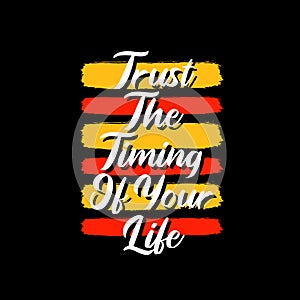 Trust the timing of your life typography