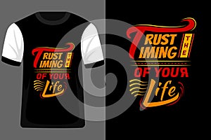 Trust the Timing of Your Life Typography T Shirt Design