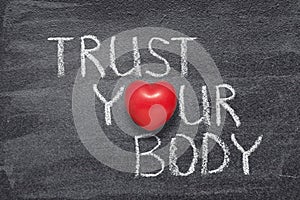 Trust your body heart