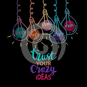 Trust your crazy ideas hand lettering.