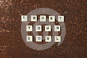 Trust your soul