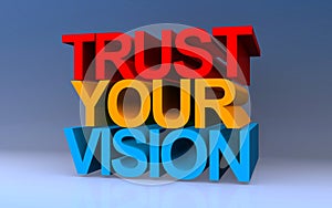 trust your vision on blue