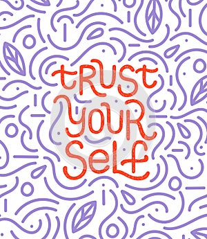 Trust yourself. Inspirational hand drawn lettering quote. Violet and orange trendy colors. Motivational phrase. T-shirt