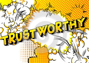 Trustworthy - Vector illustrated comic book style phrase.