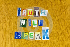 Truth will speak honesty concept communication voice integrity