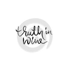 Truth in wine. Vector illustration . Calligraphic banner. Modern dry brush lettering. In vino veritas.