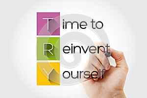 TRY - Time to Reinvent Yourself acronym, business concept background