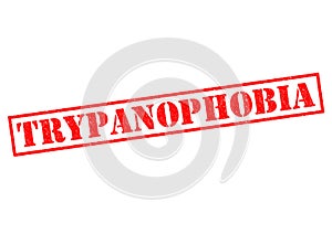 TRYPANOPHOBIA