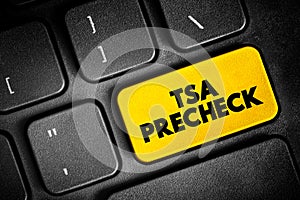 TSA PreCheck - lets eligible, low-risk travelers enjoy expedited security screening, text button on keyboard, concept background