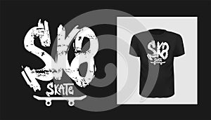 Tshirt sk8 slogan design. T shirt quote print with a phrase skate board. Vector template in modern lettering