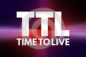 TTL - Time to Live acronym, technology concept background