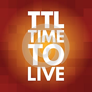 TTL - Time to Live acronym, technology concept background