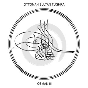 Tughra a signature of Ottoman Sultan Osman the third