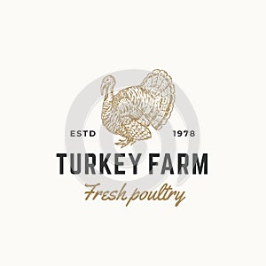 Turkey Farm Fresh Poultry Abstract Vector Sign, Symbol or Logo Template. Hand Drawn Engraving Turkey Sillhouette Sketch