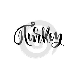 Turkey. Typography dry brush lettering design. Hand drawn calligraphy poster. Vector illustration.