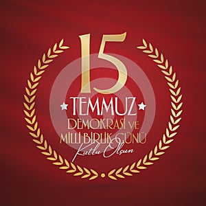 Turkish holiday Demokrasi ve Milli Birlik Gunu 15 Temmuz Translation from Turkish: The Democracy and National Unity Day of Turkey,