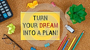 Turn your Dream into a Plan. Inspirational motivating quote