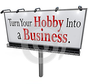 Turn Your Hobby Into a Business Billboard Sign