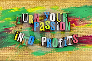 Turn your passion into profits message
