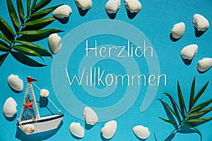 Turquoise Summer Flat Lay, Boat, Shells, Text Herzlich Willkommen Means Welcome