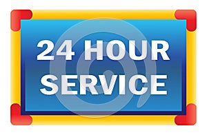 Twenty four hour service