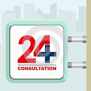 Twenty four hours available medical consultation. Signboard concept.