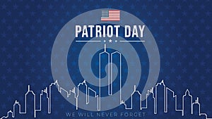 Twin Towers in New York City Skyline. September 11, 2001 vector poster. Patriot Day, September 11, We will never forget,