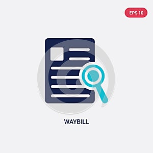 Two color waybill vector icon from delivery and logistics concept. isolated blue waybill vector sign symbol can be use for web,