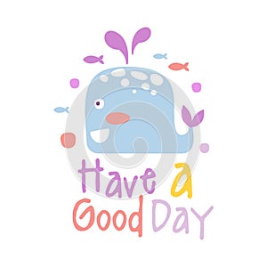 Two cute cartoon whale. Have a good day colorful hand drawn vector Illustration