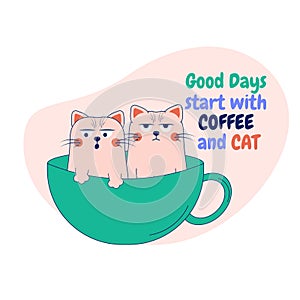 Two cute and quarrelsome cats are sitting in a cup. Card with the inscription cat and coffee