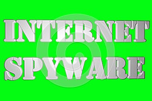 Two inscriptions INTERNET and SPYWARE