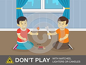 Two kids playing with matches at home. Don`t play with fire warning design.