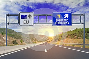 Two options EU and Bosnia and Herzegovina on road signs on highway