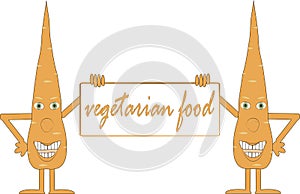 Two smiling orange carrot holding a board, inscripti Vegetarion food, arms, legs, green eyes, white background