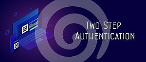 Two step authentication secure concept. Enable 2FA 2 steps verification password code. Isometric smartphone and laptop