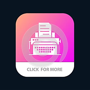 Typewriter, Typing, Document, Publish Mobile App Button. Android and IOS Glyph Version