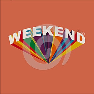 Typo play in vector postive quote or slogan colorful rainbow â€œ Weekend vibes