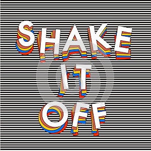 Typo play in vector postive quote or slogan â€œ Shake it off