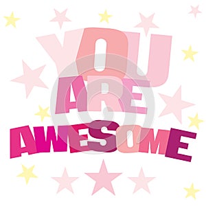 Typographic illustration of You Are Awesome in multi colors