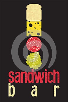 Typographic retro grunge poster for sandwich bar. Bread, cheese, sausage and salad. Vector illustration.