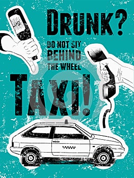 Typographic retro grunge taxi poster. Hand holds an empty beer bottle, hand holds a telephone receiver, car taxi. Vector