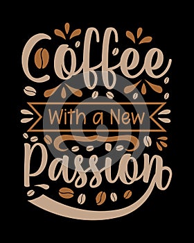 Typography Coffee T-Shirt Design, Coffee Tee Vector Design