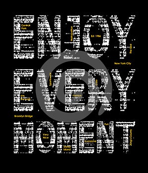 Typography Enjoy every moment, t-shirt graphic vector