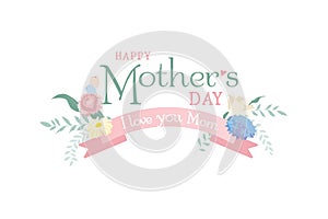 Typography Mother`s day text with flowers, pink ribbon with i love you mom text flat vector graphic