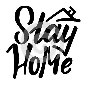 Typography with motivational message Stay home. Isolation, coronavirus concept. Black and white lettering. Vector