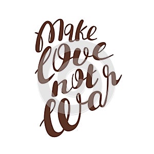 Typography phrase Make love not war. Motivation quote isolated on white background.