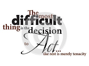 Typography Quotes of Amelia Earhart about difficult of decision to act: