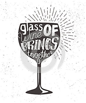 Typography sketch with wine bocal silhouette and lettering. Vector graphic label with phrase on glass.