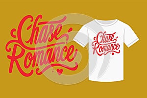 typography T-shirt design, Chase Romance