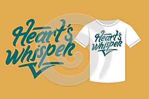 typography T-shirt design, Heart\'s Whisper